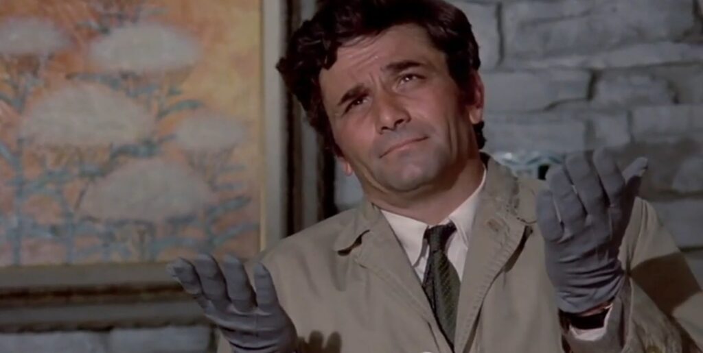 If the gloves fit, Columbo can indict